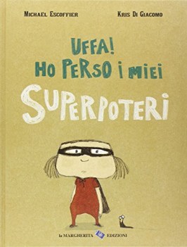 uffa ho perso i miei superpoteri