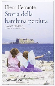 storia della bambina perduta (amica geniale vol. 4)