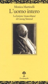 uomo intero la lezione (inascoltata) di georg simmel