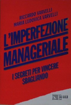 imperfezione manageriale i segreti per vincere sbagliando