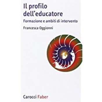 profilo dell\'educatore. formazione e ambiti d\'intervento.