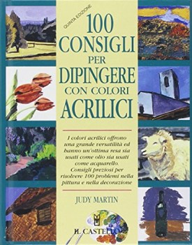 100 consigli per dipingere con colori acrilici