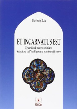 et incarnatus est sguardi sul mistero cristiano seduzione dell\'intelligenza