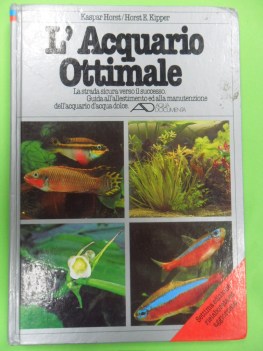 acquario ottimale 7ed. guida all\'allestimento e alla manutenzione dell\'acquario