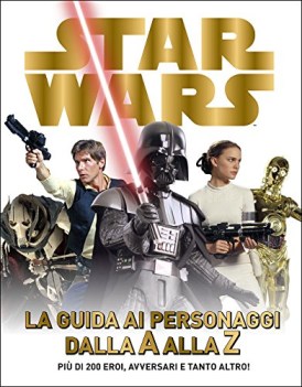 star wars guida ai personaggi dalla a alla z