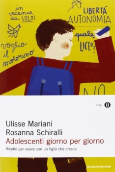 adolescenti giorno per giorno. ricette per vivere con un figlio che cresce