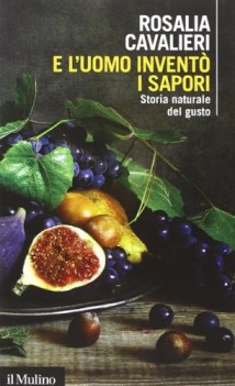 e l\'uomo invent i sapori