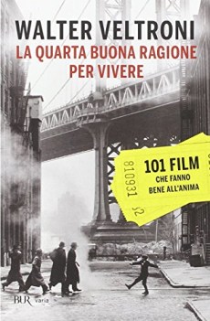 quarta buona ragione per vivere 101 film che fanno bene all\'anima