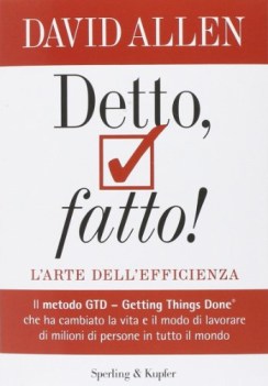 detto fatto. l\'arte dell\'efficenza