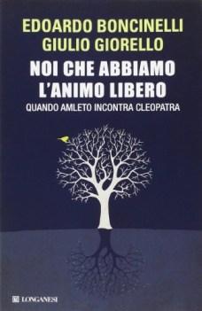 noi che abbiamo l\'animo libero