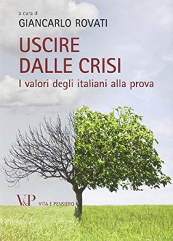 uscire dalle crisi. i valori degli italiani alla prova