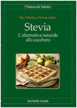 STEVIA L\'ALTERNATIVA NATURALE ALLO ZUCCHERO