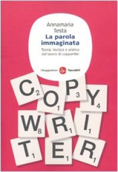 parola immaginata teoria tecnica e pratica del lavoro di copywriter