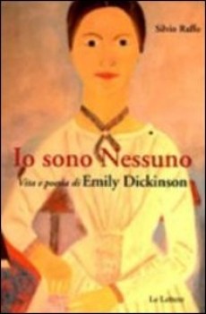 io sono nessuno vita e poesia di emily dickinson