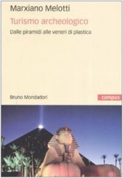 turismo archeologico dalle piramidi alle veneri di plastica