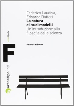 natura e i suoi modelli. un\'introduzione alla filosofia della scienza