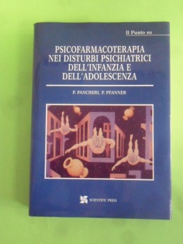 psicofarmacoterapia nei disturbi psichiatrici dell\'infanzia e dell\'adolescenza