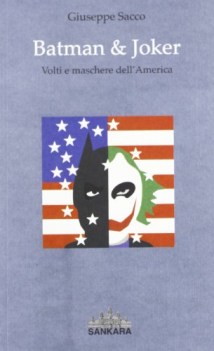 BATMAN E JOCKER VOLTI E MASCHERE DELL\'AMERICA