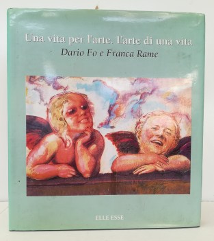 una vita per l\'arte l\'arte di una vita dario fo e franca rame