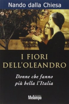 fiori dell\'oleandro. donne che fanno piu bella l\'italia