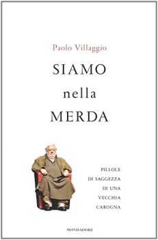 siamo nella merda pillole di saggezza di una vecchia carogna