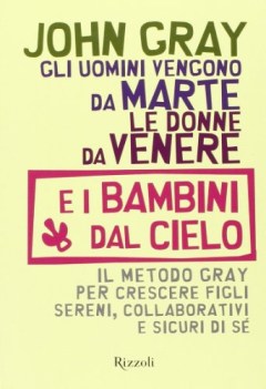 uomini vengono da marte le donne da venere e i bambini dal cielo.