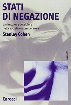 Stati di negazione - la rimozione del dolore nella societ contemporanea