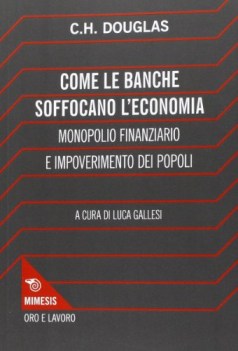 COME LE BANCHE SOFFOCANO L\'ECONOMIA