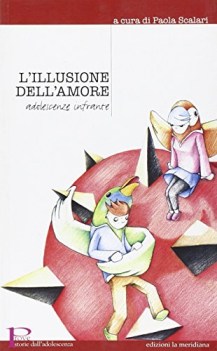 illusione dell\'amore. adolescenze infrante