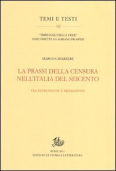 prassi della censura nell\'italia del seicento. tra repressione e mediazione