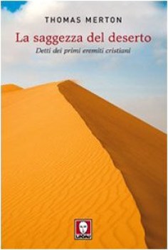 saggezza del deserto detti dei primi eremiti cristiani (i pellicani)