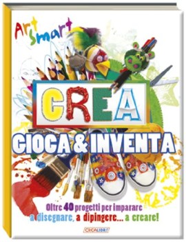 crea gioca &amp; inventa art smart