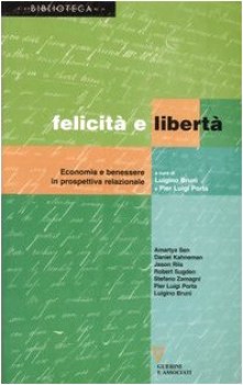 felicita\' e liberta\' - economia e benessere in prospettiva relazionale