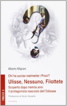 chi ha ucciso realmente i proci? Ulisse Nessuno Filottete