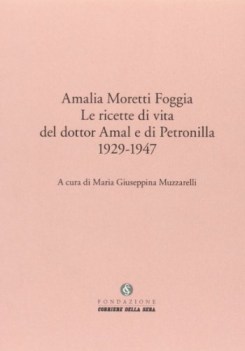 ricette di vita del dottor Amal e di Petronilla 1929-1947