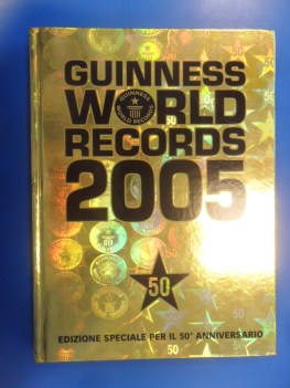 Guinness World Records 2005. Edizione speciale 50 anni