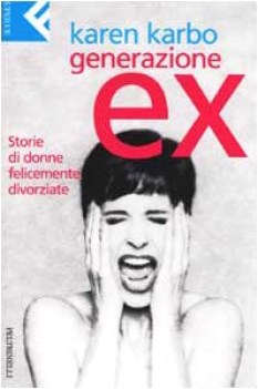 generazione ex, storie di donne felicemente divorziate