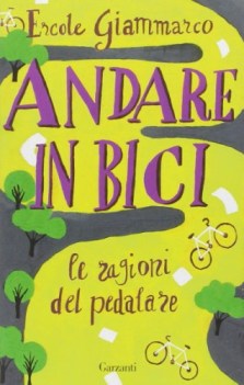 andare in bici le ragioni del pedalare