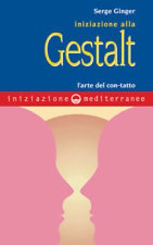 iniziazione alla gestalt arte del con-tatto