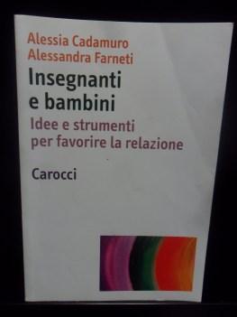 insegnanti e bambini. Idee e strumenti per favorire la relazione