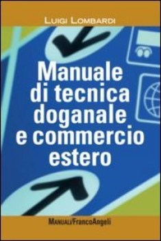 manuale di tecnica doganale e commercio estero