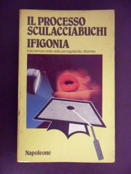 processo sculacciabuchi-ifigonia. il pi famoso testo della pornogoliardia