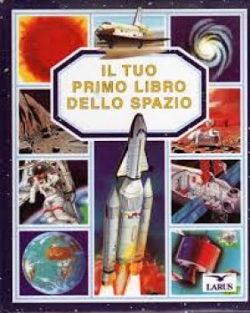 tuo primo libro dello spazio