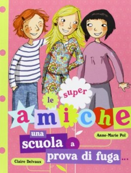 scuola a prova di fuga (le super amiche)