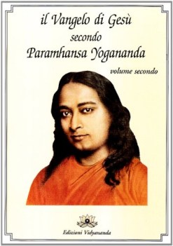 vangelo di ges secondo paramhansa yogananda vol.II