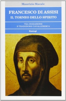 francesco di assisi.il torneo dello spirito