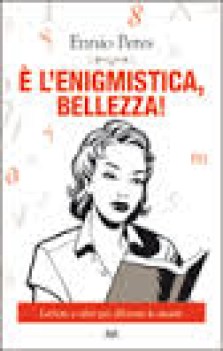  l\'enigmistica bellezza !