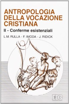 antropologia della vocazione cristiana 2 conferme esistenziali