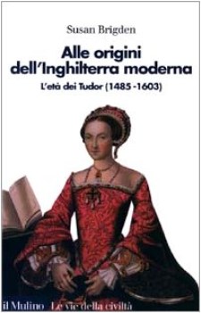 alle origini dell\'inghilterra moderna