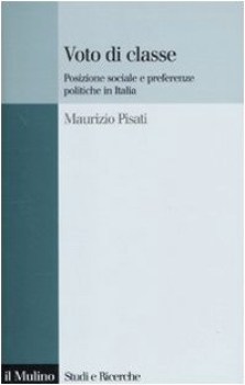 voto di classe. posizione sociale e preferenze politiche in italia